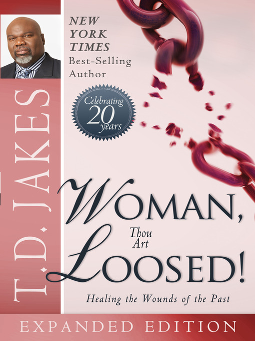 Title details for Woman Thou Art Loosed! 20th Anniversary Expanded Edition by T. D. Jakes - Available